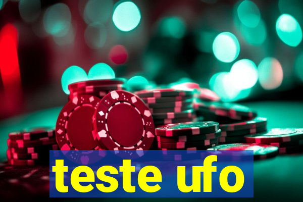 teste ufo